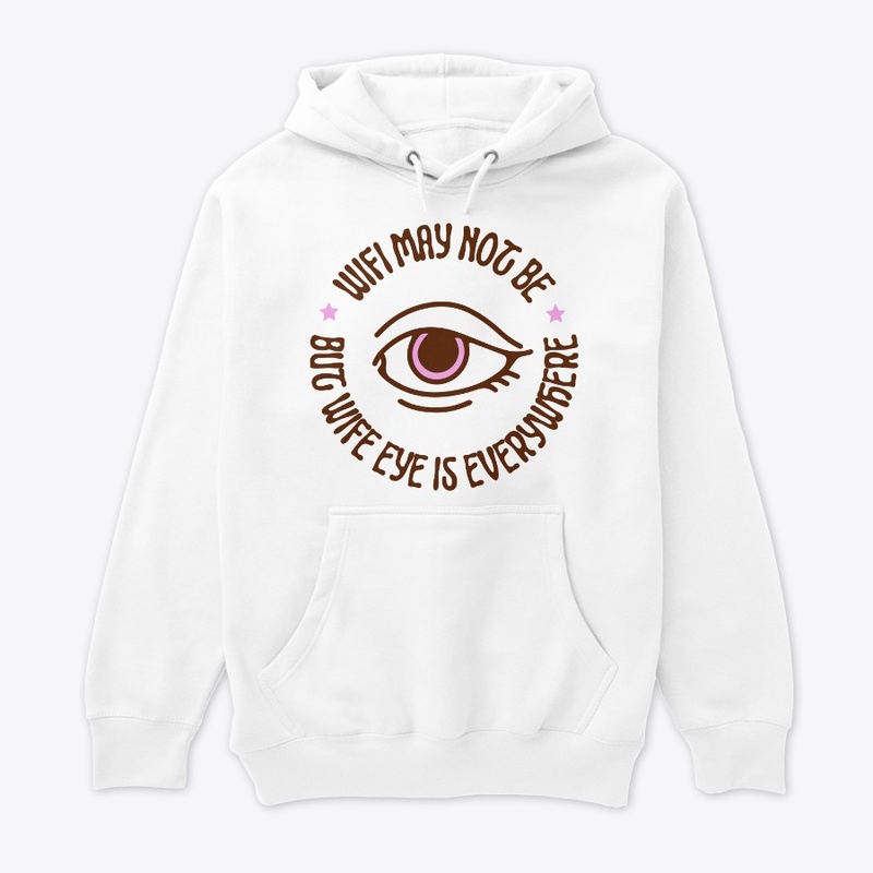 Wife Eye - It's Everywhere