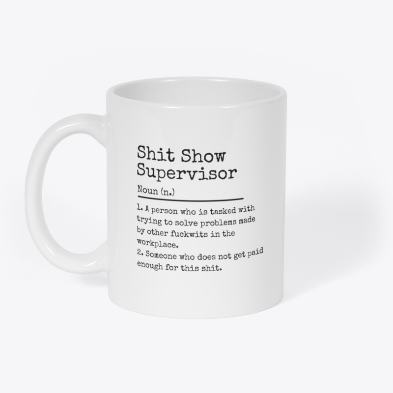 Shit Show Supervisor Mug