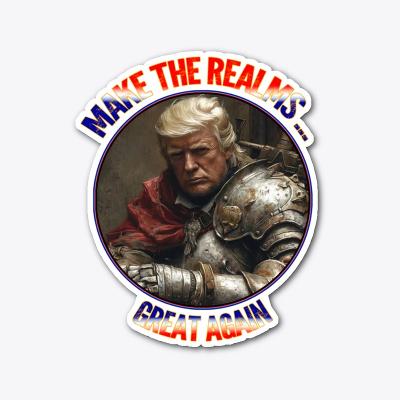 Make the realms great again