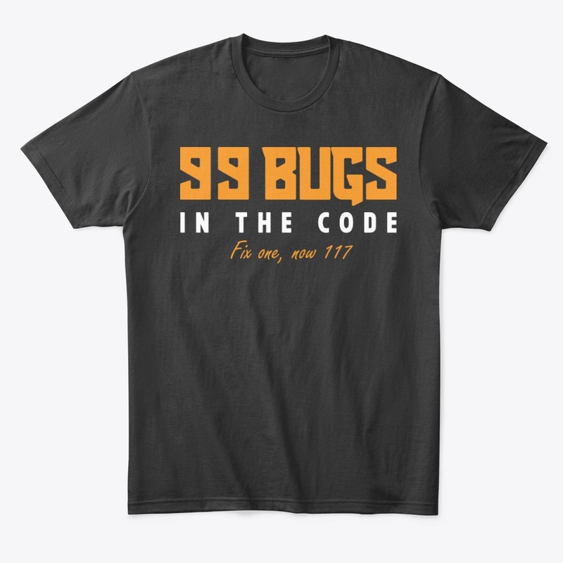 99 Bugs in the Code Funny Tee