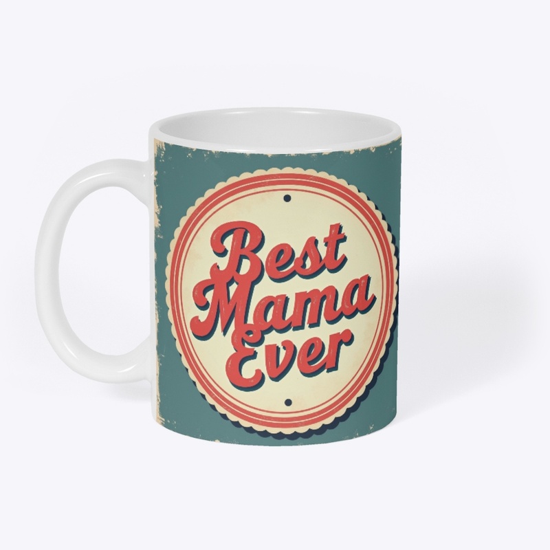 Vintage Best Mama Ever Typography Badge