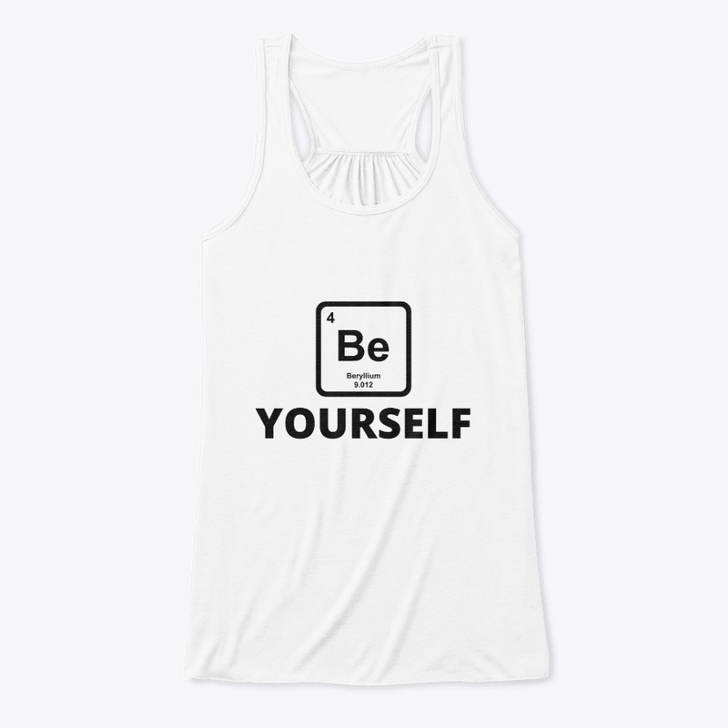 Be yourself periodic table slogan funny 