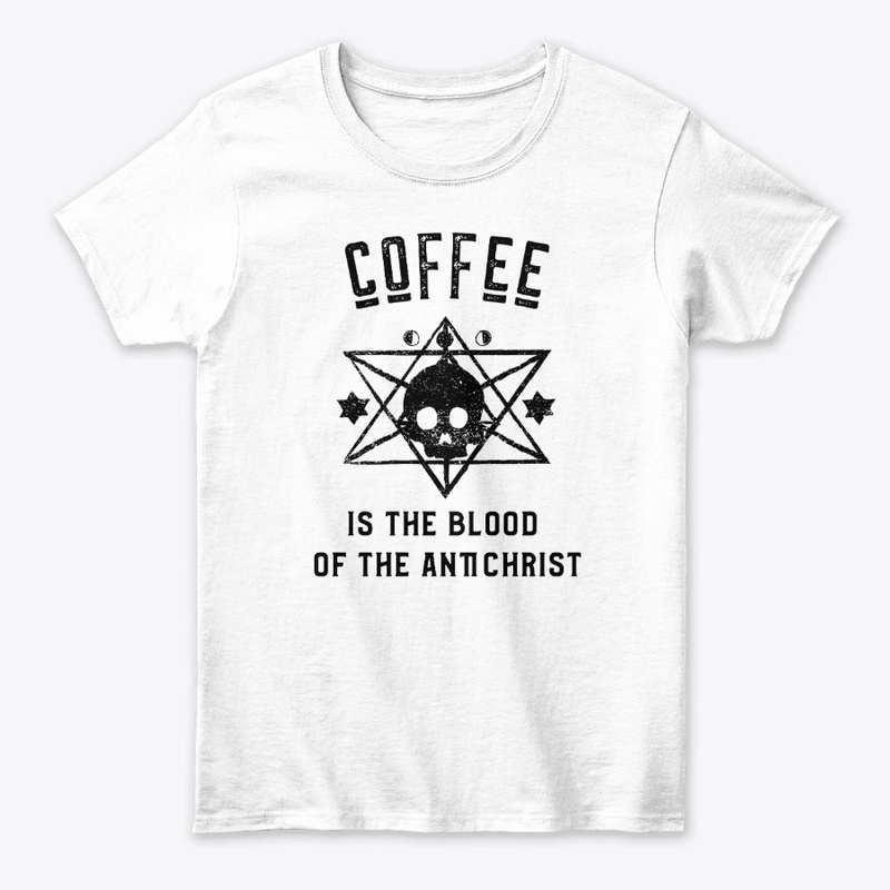 Coffee is the Blood of the Antichrist