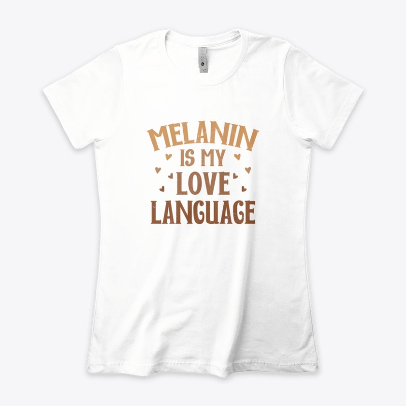 Melanin is My Love Language