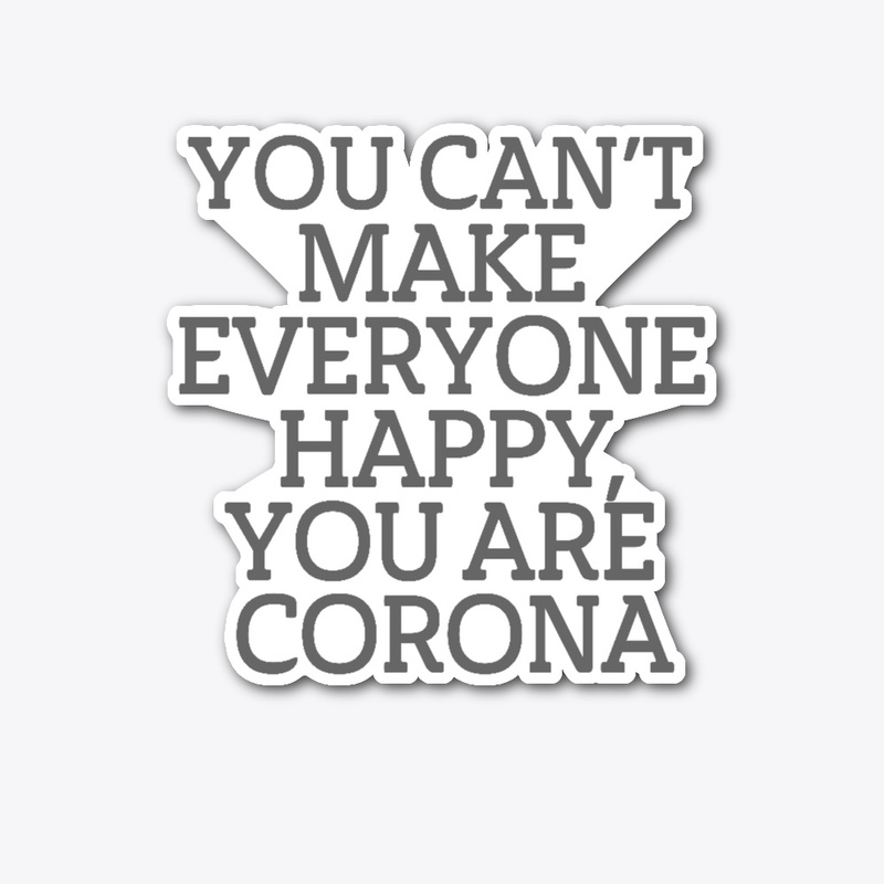 YOU CAN'T MAKE EVERYONE HAPPY T SHIRT