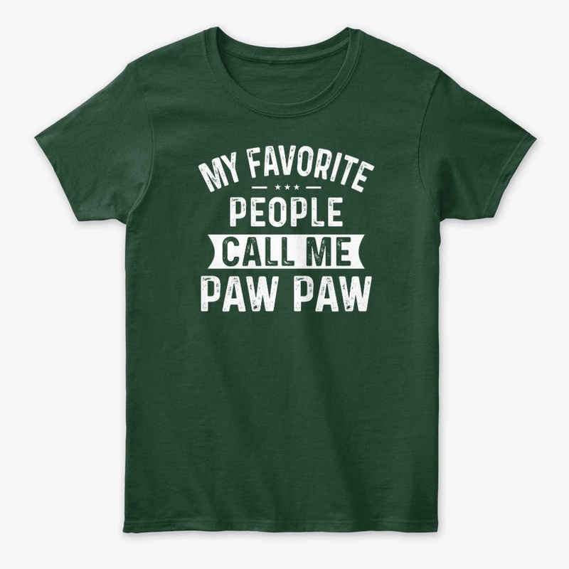 My Favorite People Call Me Paw Paw