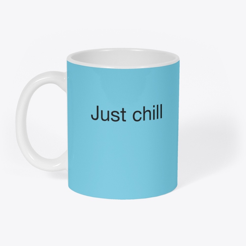 Just chill!