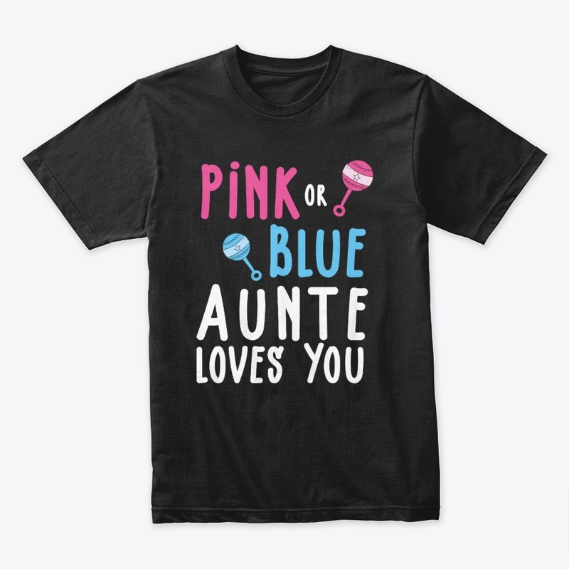Pink or Blue AUNTIE Loves You Gender