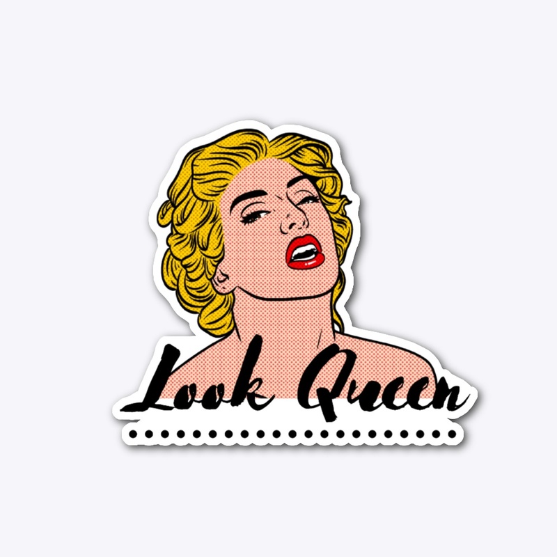 Look Queen