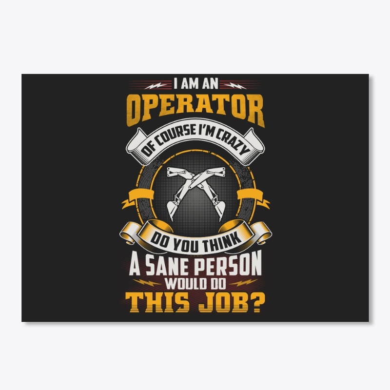 Crazy Operator Shirt