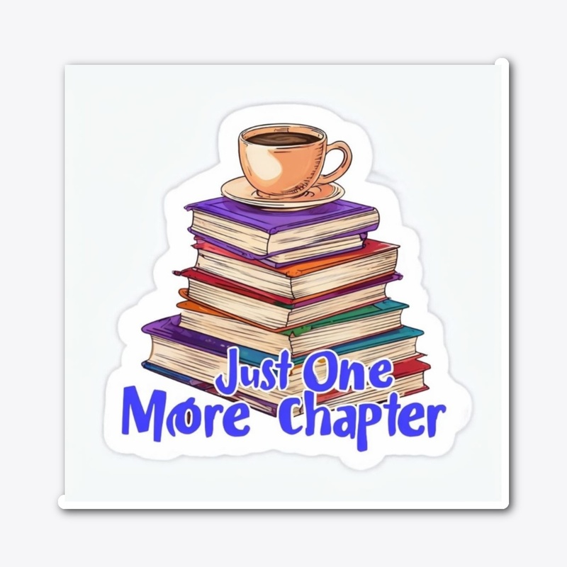 Just One More Chapter Sticker