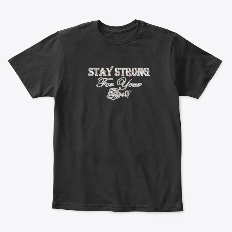 Stay strong for Your Self