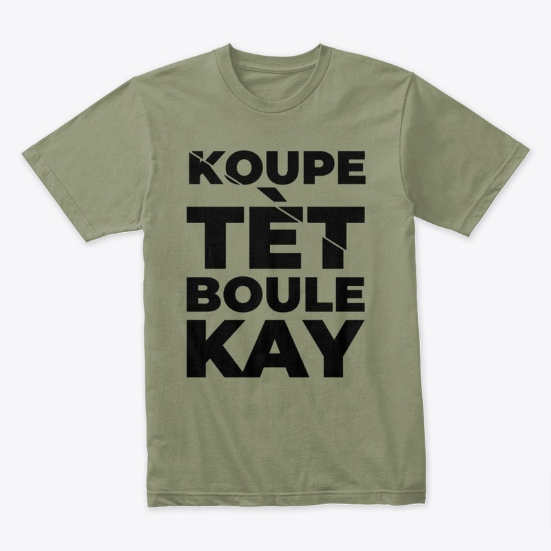 Koupe Tet Boule Kay - Premium Tee