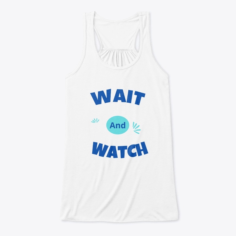 Wait and watch