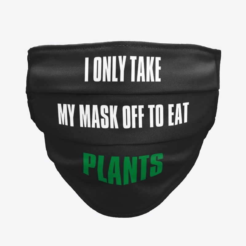 Funny Mask Off To Only Eat Plants