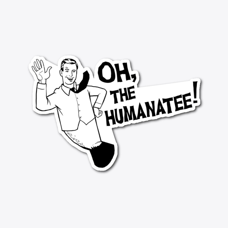 OH, THE HUMANATEE!