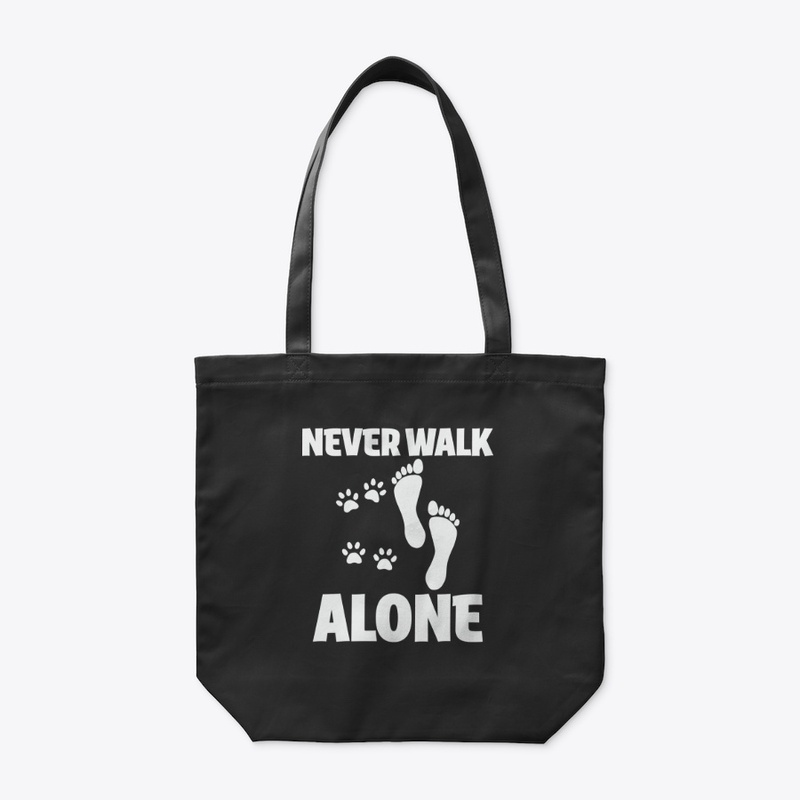 Never Walk Alone Funny Dog Lover T-Shirt