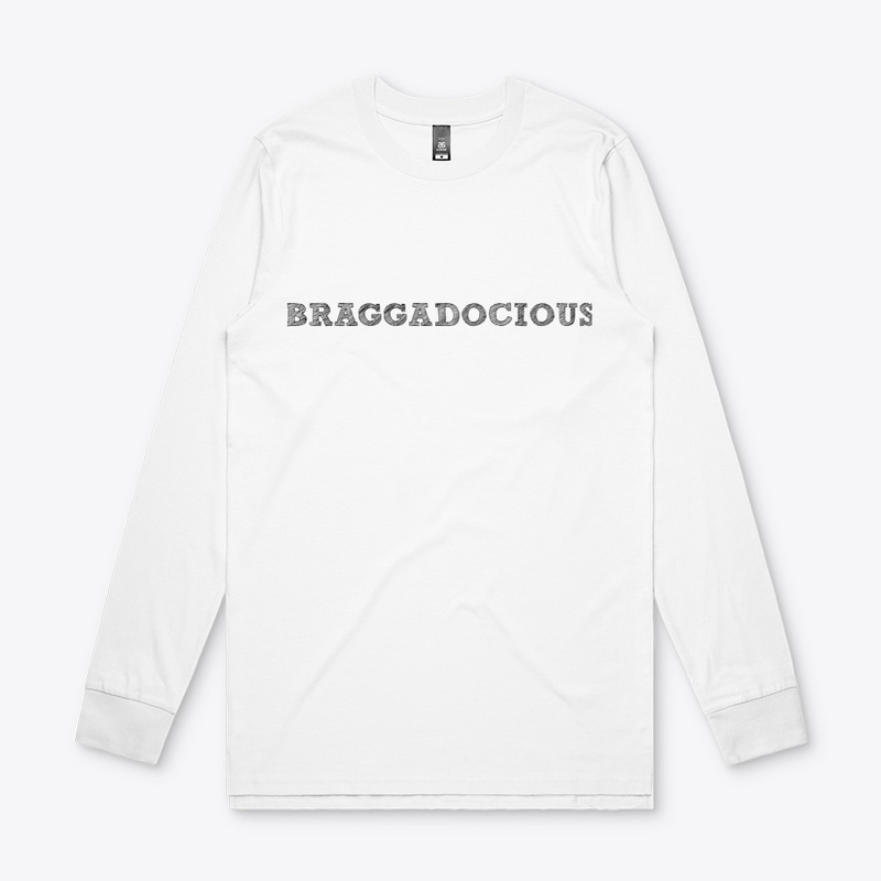 BRAGGADOCIOUS