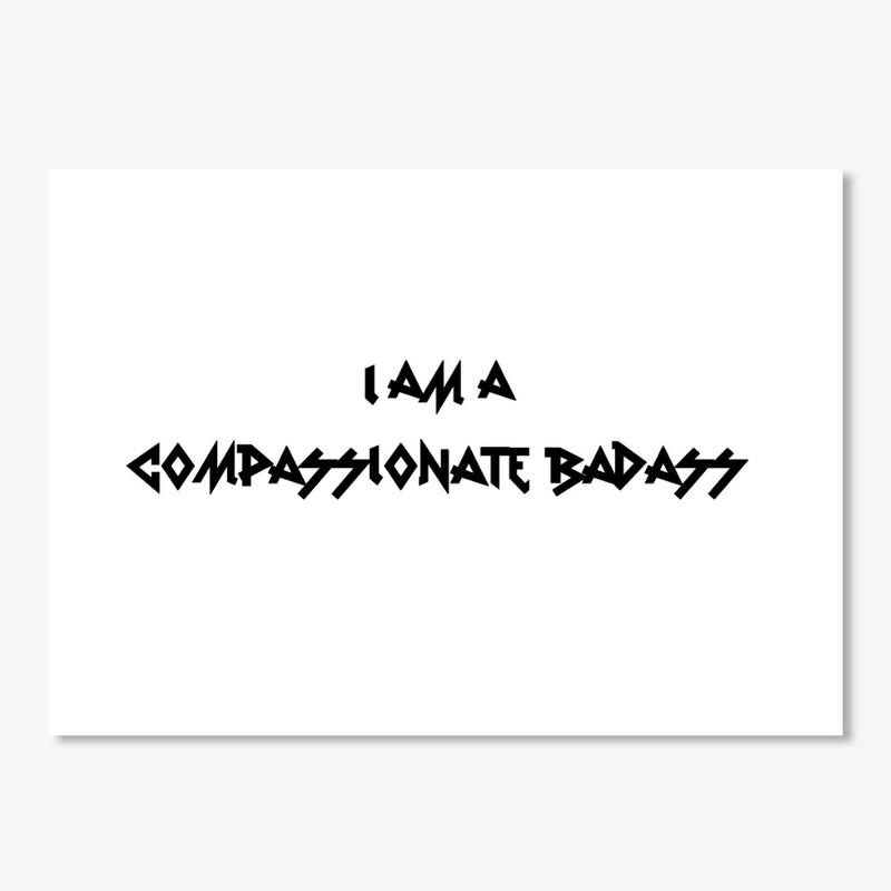Compassionate Badass