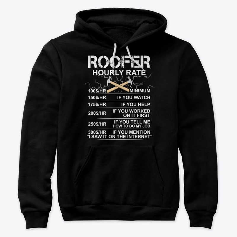 Funny Roofer Gift, Hourly Rate