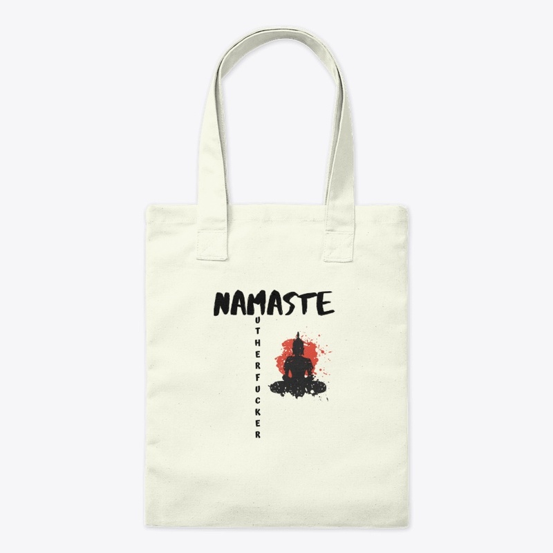 Namaste Muther F@$%er