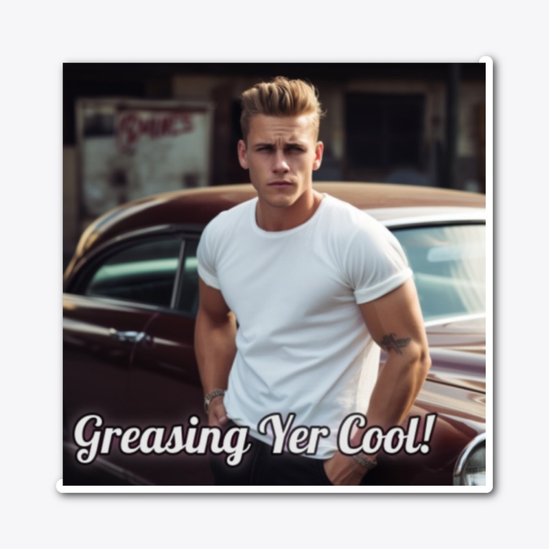 Greasing Yer Cool!