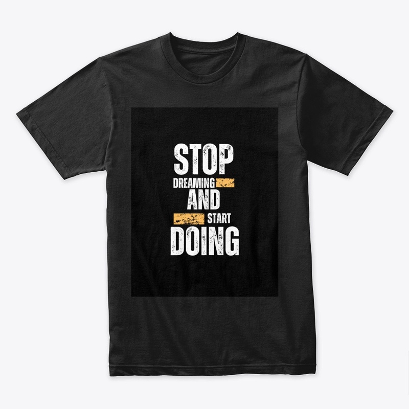 Stop dreaming and start doing