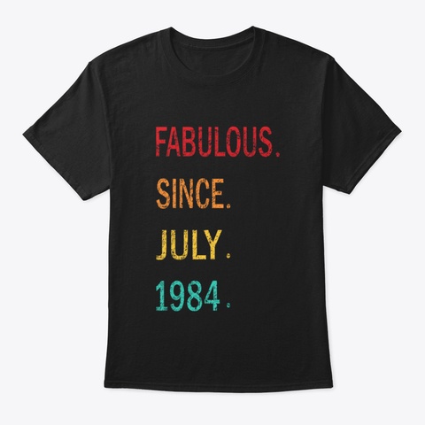 Fabulous Since July 1984 36 Th Birthday G Black T-Shirt Front
