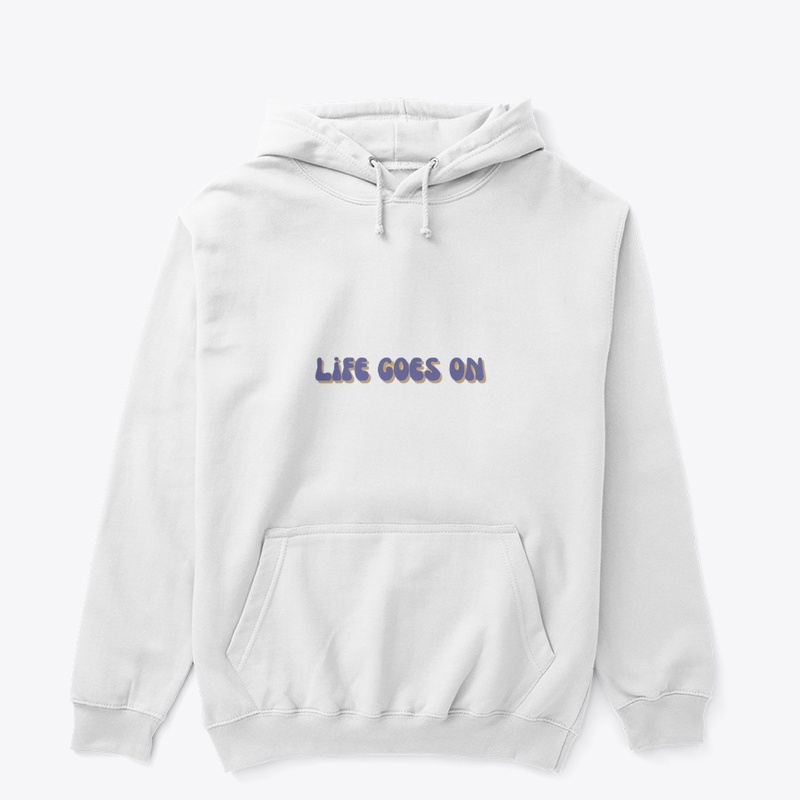 life goes on