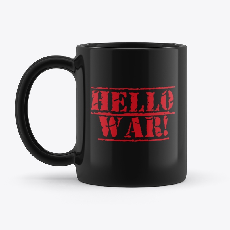 HELLO WAR!