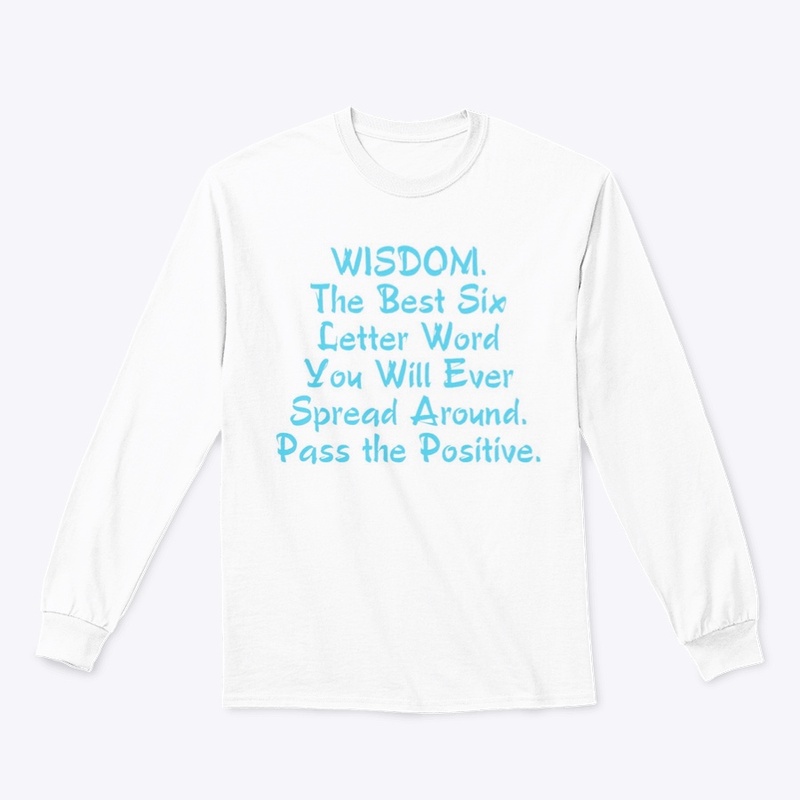 “WISDOM” Pass the Positive