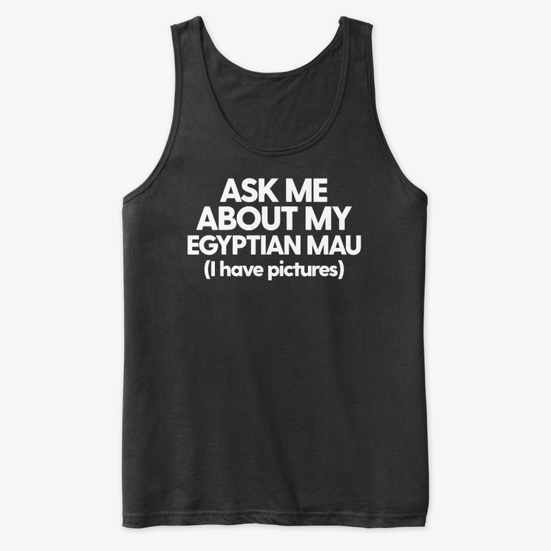 Ask Me About My Egyptian Mau