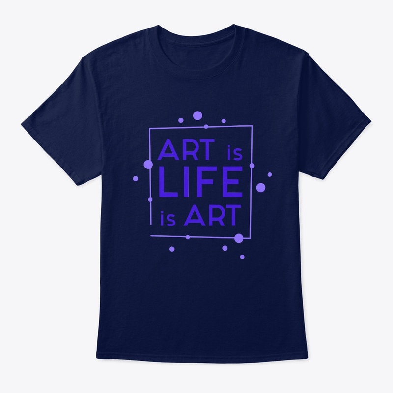 Art is Life Life is Art