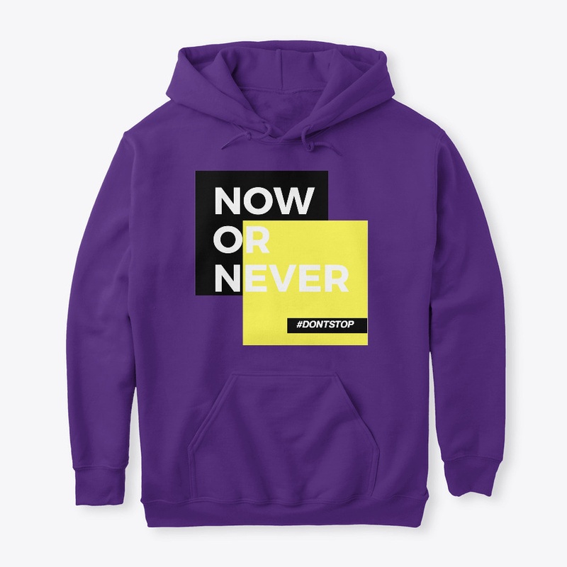 NOW OR NEVER
