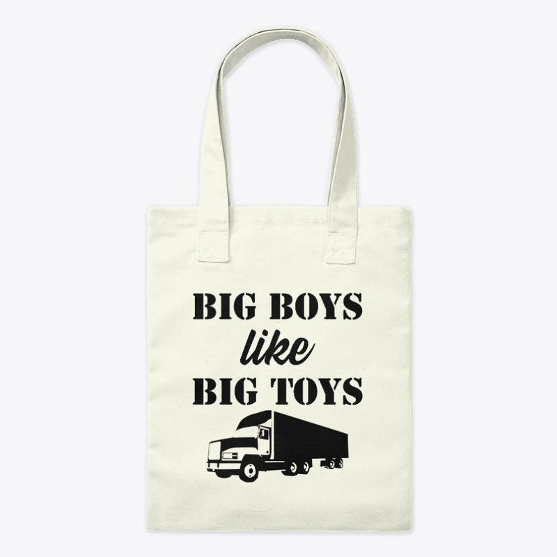 Big boys like big toys Truck