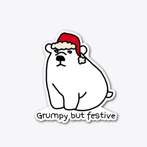 Grumpy But Festive  Standard T-Shirt Front