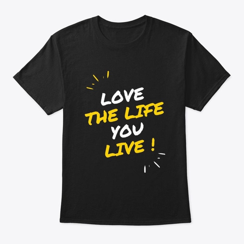 Love The Life You Live