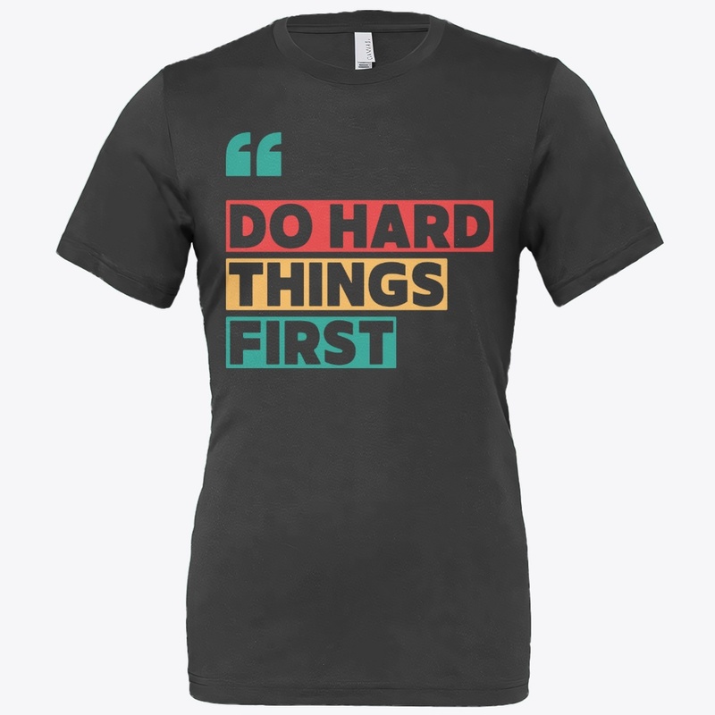Do Hard Things First