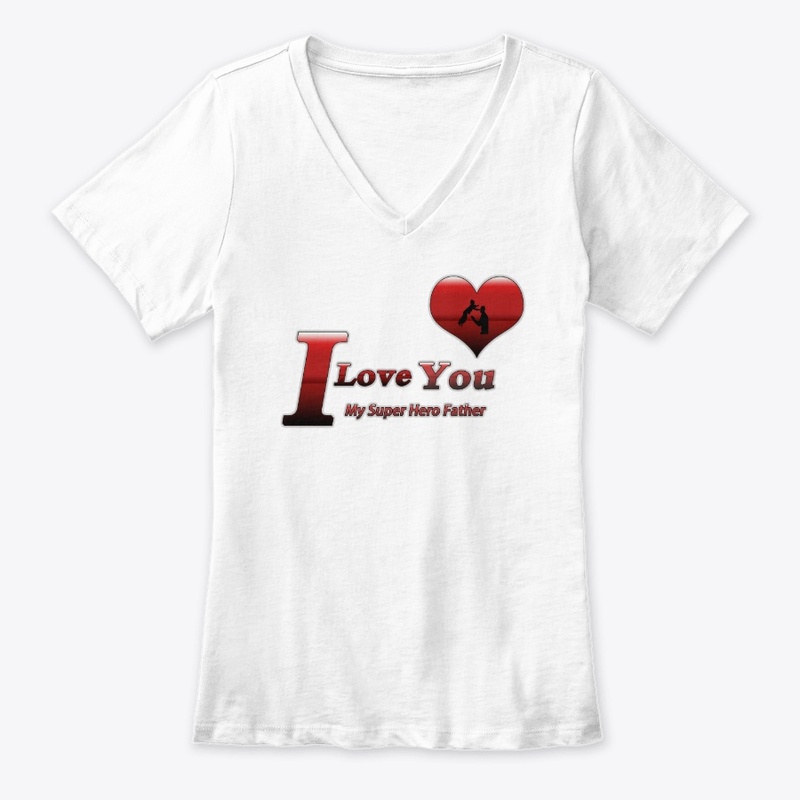 I Love You My Super Hero Father 