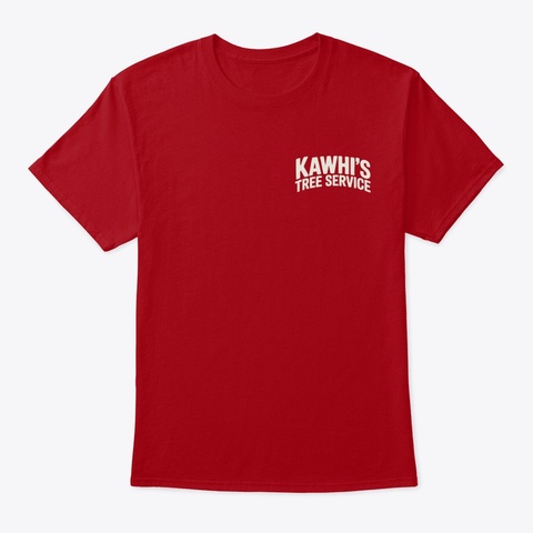 Kawhi’s Tree Service Tee, Shirts, Mug Deep Red T-Shirt Front