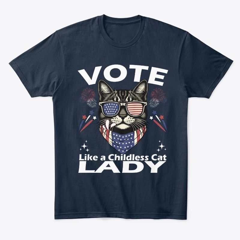 Vote Like A Childless Cat Lady FUNNY