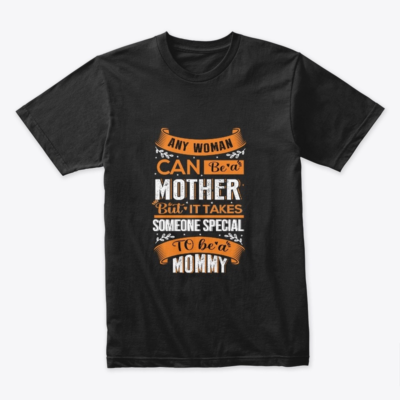 any mom can be a mother t shirt 
