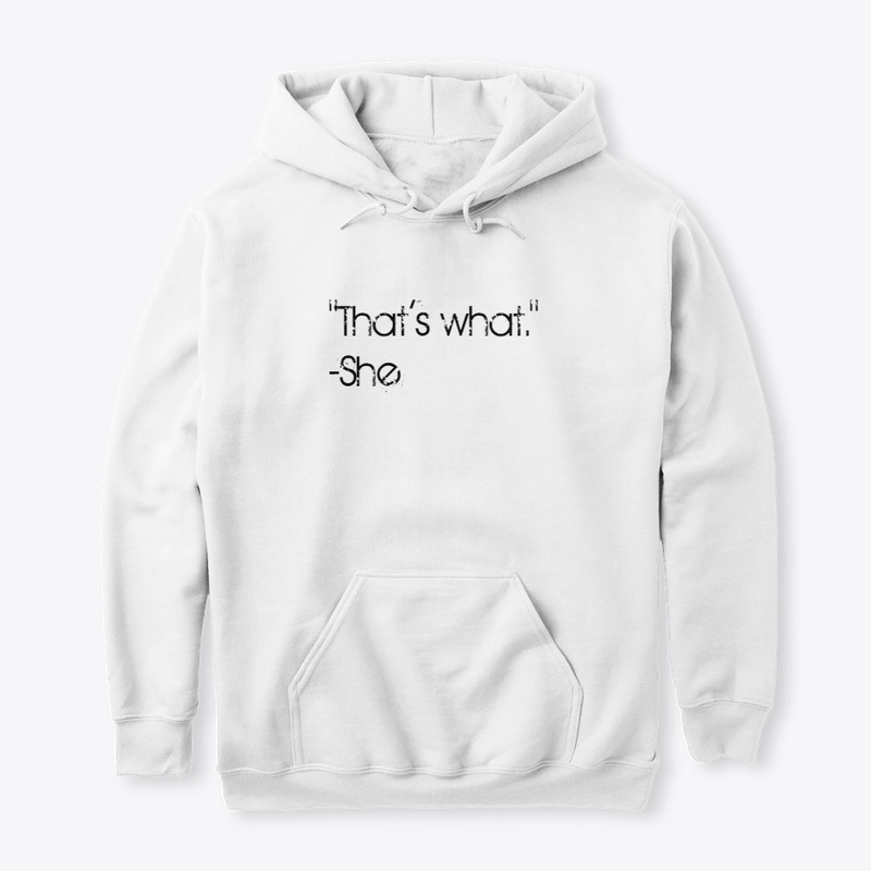 "That's what." -She