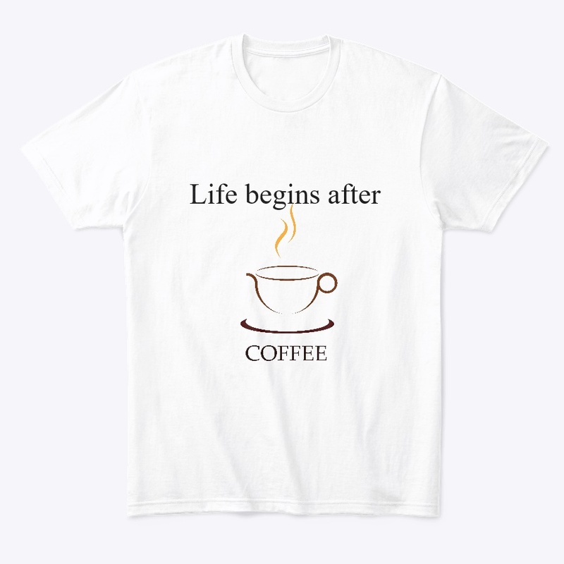 Life Begins After Coffee