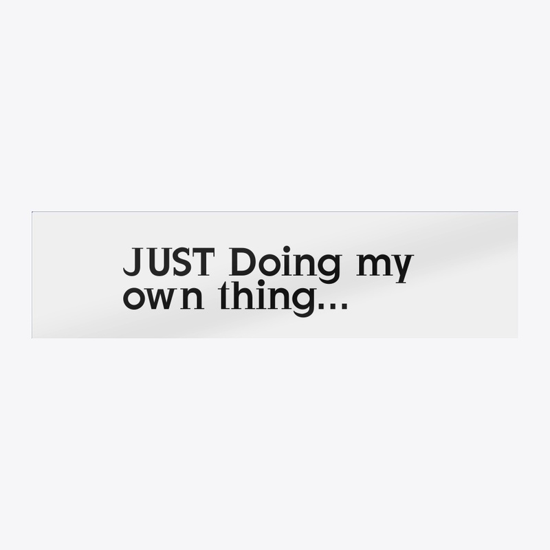 Just doing my own thing apparel