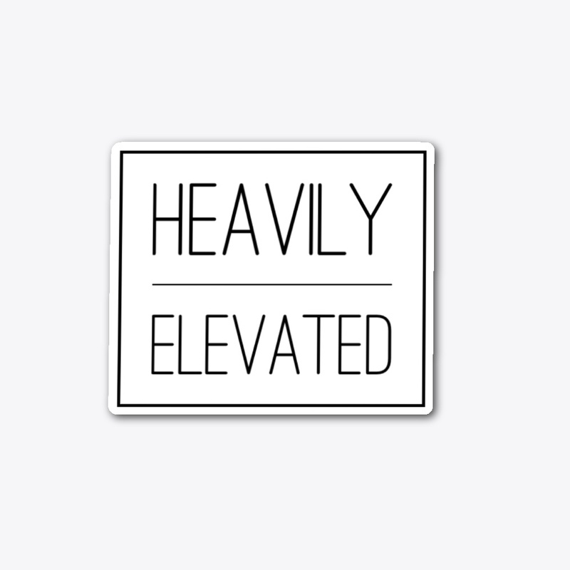 Heavily Elevated