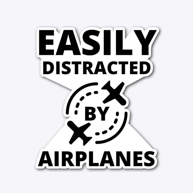 Easily distracted by planes