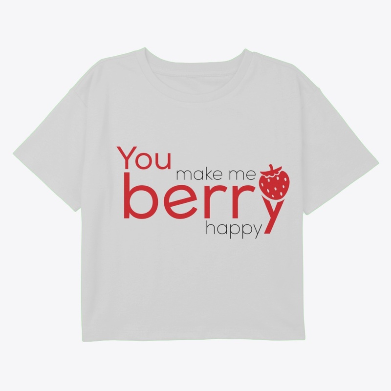 You make me berry happy