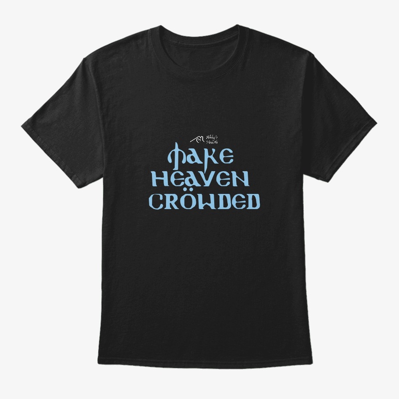 Make Heaven Crowded