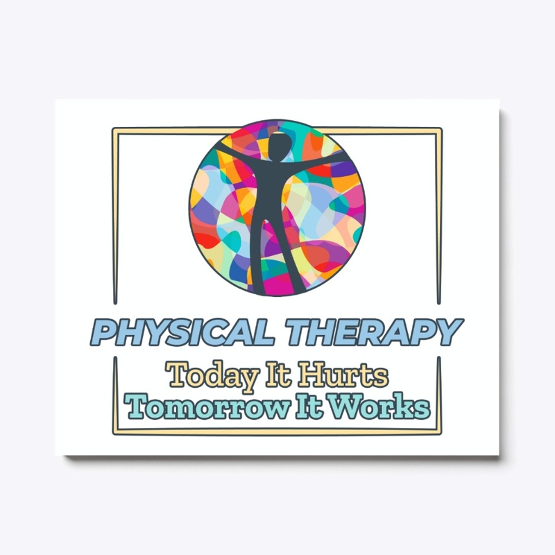 Physical Therapy It Hurts Then It Works